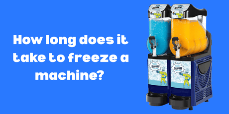 How Long Does a Slush Machine Take to Freeze?